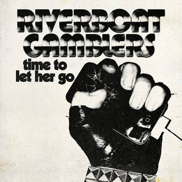 RIVERBOAT GAMBLERS "Time To Let Her Go" 7" (End Sounds) Clear